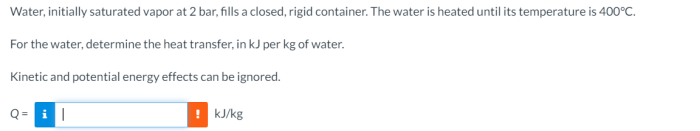 Water initially saturated vapor at 4 bar